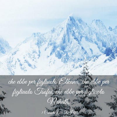 Picture 03 - 1 Cronache 6:26 RIV - che ebbe per figliuolo Elkana, che ebbe per - Bible Verse Picture