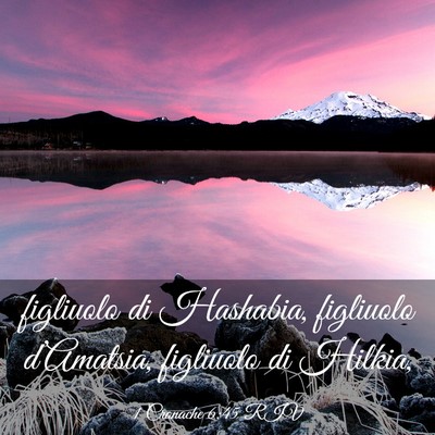 Picture 03 - 1 Cronache 6:45 RIV - figliuolo di Hashabia, figliuolo d’Amatsia, - Bible Verse Picture