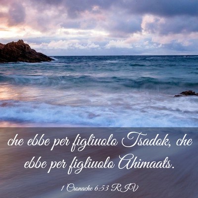 Picture 03 - 1 Cronache 6:53 RIV - che ebbe per figliuolo Tsadok, che ebbe per - Bible Verse Picture