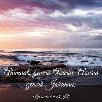 Picture 03 - 1 Cronache 6:9 RIV - Ahimaats generò Azaria; Azaria generò - Bible Verse Picture