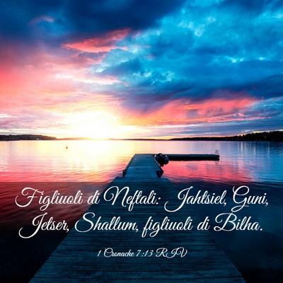 Picture 03 - 1 Cronache 7:13 RIV - Figliuoli di Neftali: Jahtsiel, Guni, Jetser, - Bible Verse Picture