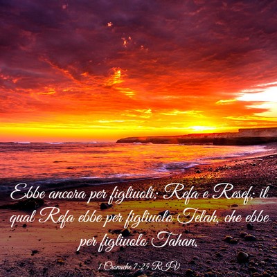 Picture 03 - 1 Cronache 7:25 RIV - Ebbe ancora per figliuoli: Refa e Resef; il qual - Bible Verse Picture