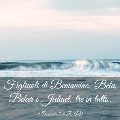 Picture 03 - 1 Cronache 7:6 RIV - Figliuoli di Beniamino: Bela, Beker e Jediael: - Bible Verse Picture