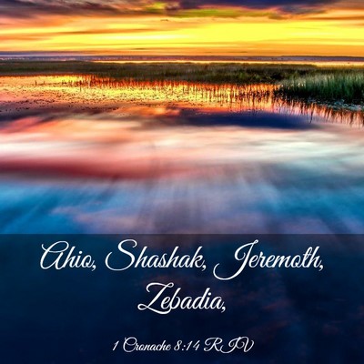 Picture 03 - 1 Cronache 8:14 RIV - Ahio, Shashak, Jeremoth, - Bible Verse Picture