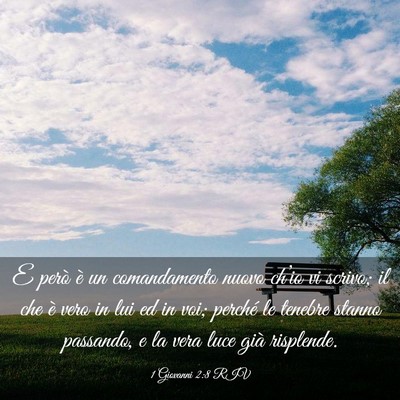 Picture 03 - 1 Giovanni 2:8 RIV - E però è un comandamento nuovo ch’io vi - Bible Verse Picture