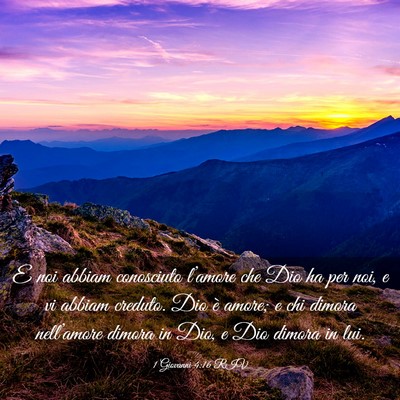 Picture 03 - 1 Giovanni 4:16 RIV - E noi abbiam conosciuto l’amore che Dio ha per - Bible Verse Picture