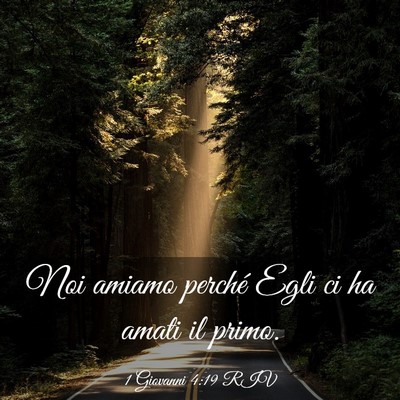 Picture 03 - 1 Giovanni 4:19 RIV - Noi amiamo perché Egli ci ha amati il - Bible Verse Picture