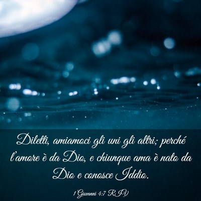 Picture 03 - 1 Giovanni 4:7 RIV - Diletti, amiamoci gli uni gli altri; perché - Bible Verse Picture