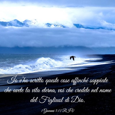 Picture 03 - 1 Giovanni 5:13 RIV - Io v’ho scritto queste cose affinché sappiate - Bible Verse Picture