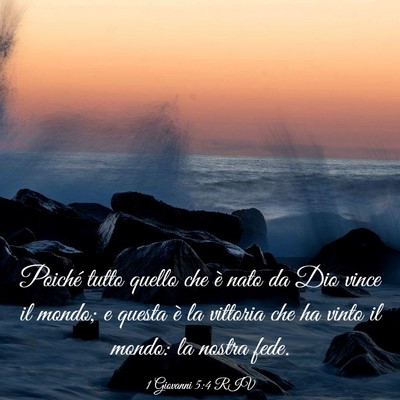 Picture 03 - 1 Giovanni 5:4 RIV - Poiché tutto quello che è nato da Dio vince il - Bible Verse Picture