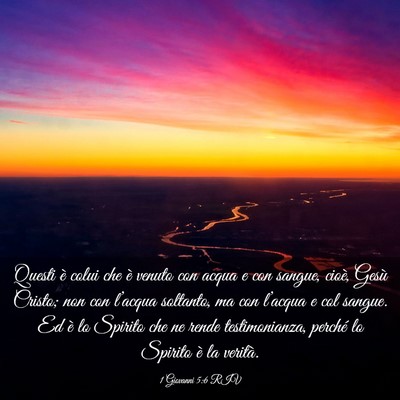 Picture 03 - 1 Giovanni 5:6 RIV - Questi è colui che è venuto con acqua e con - Bible Verse Picture