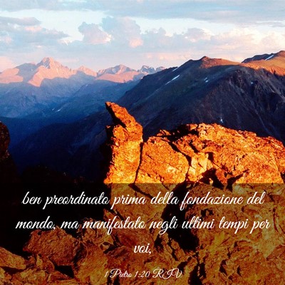 Picture 03 - 1 Pietro 1:20 RIV - ben preordinato prima della fondazione del mondo, - Bible Verse Picture