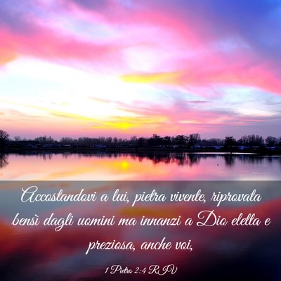 Picture 03 - 1 Pietro 2:4 RIV - Accostandovi a lui, pietra vivente, riprovata - Bible Verse Picture