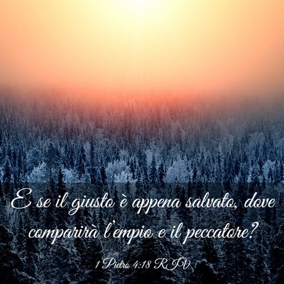 Picture 03 - 1 Pietro 4:18 RIV - E se il giusto è appena salvato, dove comparirà - Bible Verse Picture