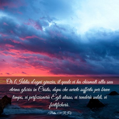 Picture 03 - 1 Pietro 5:10 RIV - Or l’Iddio d’ogni grazia, il quale vi ha - Bible Verse Picture