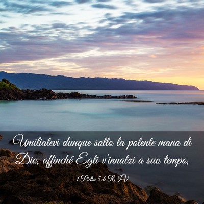 Picture 03 - 1 Pietro 5:6 RIV - Umiliatevi dunque sotto la potente mano di Dio, - Bible Verse Picture