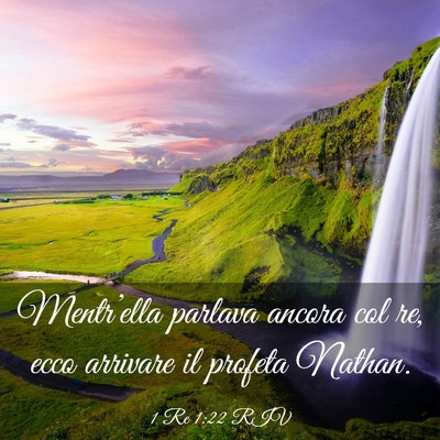 Picture 03 - 1 Re 1:22 RIV - Mentr’ella parlava ancora col re, ecco arrivare - Bible Verse Picture