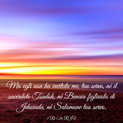 Picture 03 - 1 Re 1:26 RIV - Ma egli non ha invitato me, tuo servo, né il - Bible Verse Picture