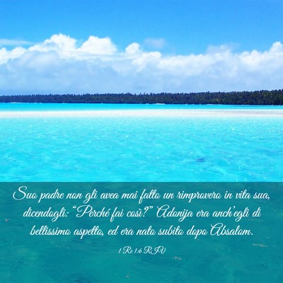 Picture 03 - 1 Re 1:6 RIV - Suo padre non gli avea mai fatto un rimprovero in - Bible Verse Picture