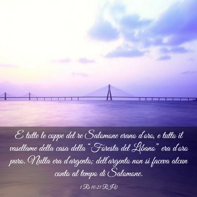 Picture 03 - 1 Re 10:21 RIV - E tutte le coppe del re Salomone erano d’oro, e - Bible Verse Picture