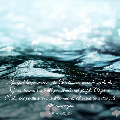 Picture 03 - 1 Re 11:29 RIV - In quel tempo avvenne che Geroboamo, essendo - Bible Verse Picture
