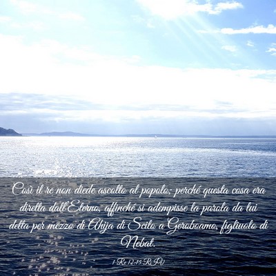 Picture 03 - 1 Re 12:15 RIV - Così il re non diede ascolto al popolo; perché - Bible Verse Picture