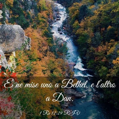 Picture 03 - 1 Re 12:29 RIV - E ne mise uno a Bethel, e l’altro a - Bible Verse Picture