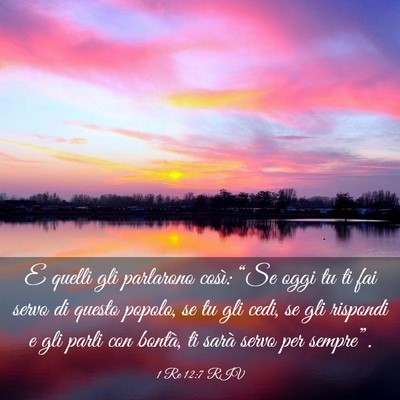 Picture 03 - 1 Re 12:7 RIV - E quelli gli parlarono così: “Se oggi tu ti - Bible Verse Picture