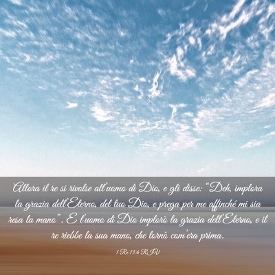 Picture 03 - 1 Re 13:6 RIV - Allora il re si rivolse all’uomo di Dio, e gli - Bible Verse Picture