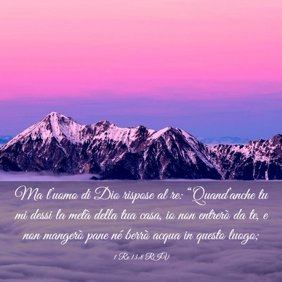 Picture 03 - 1 Re 13:8 RIV - Ma l’uomo di Dio rispose al re: - Bible Verse Picture