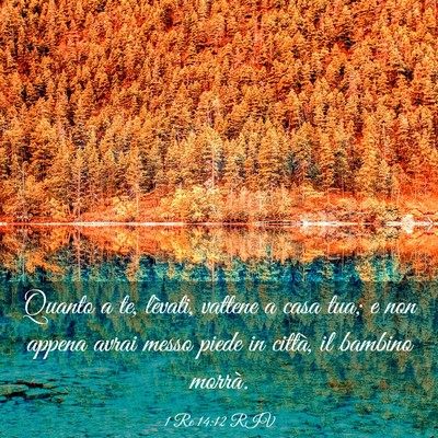 Picture 03 - 1 Re 14:12 RIV - Quanto a te, lèvati, vattene a casa tua; e non - Bible Verse Picture