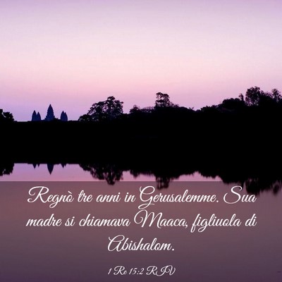 Picture 03 - 1 Re 15:2 RIV - Regnò tre anni in Gerusalemme. Sua madre si - Bible Verse Picture
