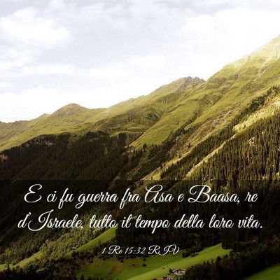 Picture 03 - 1 Re 15:32 RIV - E ci fu guerra fra Asa e Baasa, re d’Israele, - Bible Verse Picture