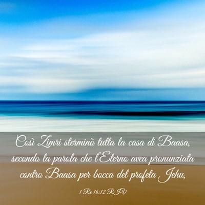Picture 03 - 1 Re 16:12 RIV - Così Zimri sterminò tutta la casa di Baasa, - Bible Verse Picture