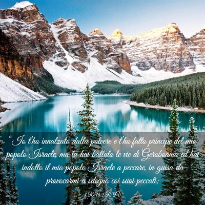 Picture 03 - 1 Re 16:2 RIV - “Io t’ho innalzato dalla polvere e t’ho - Bible Verse Picture