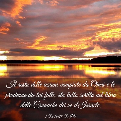 Picture 03 - 1 Re 16:27 RIV - Il resto delle azioni compiute da Omri e le - Bible Verse Picture