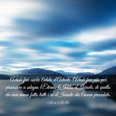 Picture 03 - 1 Re 16:33 RIV - Achab fece anche l’idolo d’Astarte. Achab - Bible Verse Picture