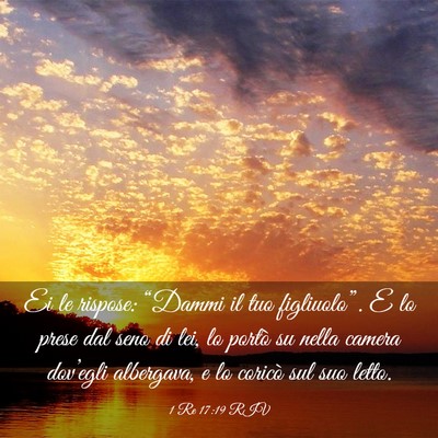 Picture 03 - 1 Re 17:19 RIV - Ei le rispose: “Dammi il tuo figliuolo”. E lo - Bible Verse Picture