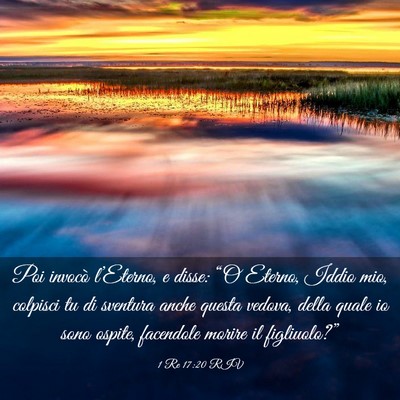 Picture 03 - 1 Re 17:20 RIV - Poi invocò l’Eterno, e disse: “O Eterno, - Bible Verse Picture