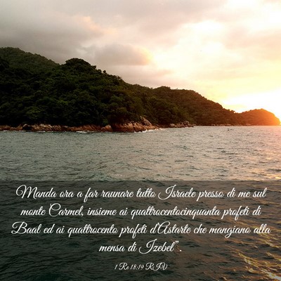 Picture 03 - 1 Re 18:19 RIV - Manda ora a far raunare tutto Israele presso di - Bible Verse Picture