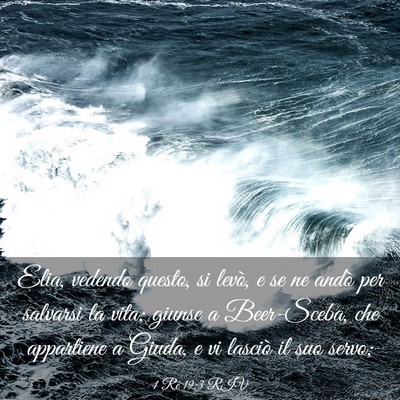 Picture 03 - 1 Re 19:3 RIV - Elia, vedendo questo, si levò, e se ne andò per - Bible Verse Picture