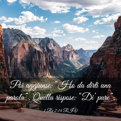 Picture 03 - 1 Re 2:14 RIV - Poi aggiunse: “Ho da dirti una parola”. - Bible Verse Picture