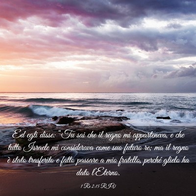 Picture 03 - 1 Re 2:15 RIV - Ed egli disse: “Tu sai che il regno mi - Bible Verse Picture