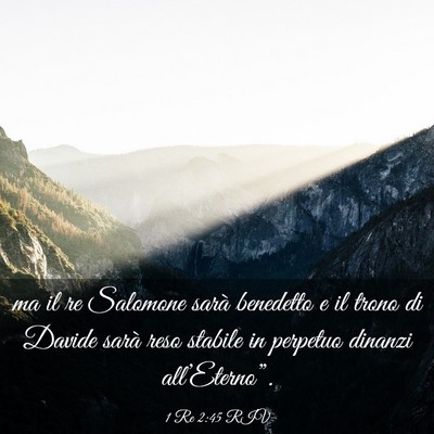 Picture 03 - 1 Re 2:45 RIV - ma il re Salomone sarà benedetto e il trono di - Bible Verse Picture