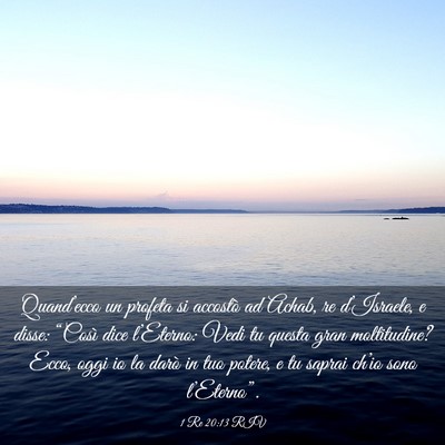Picture 03 - 1 Re 20:13 RIV - Quand’ecco un profeta si accostò ad Achab, re - Bible Verse Picture