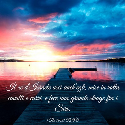 Picture 03 - 1 Re 20:21 RIV - Il re d’Israele uscì anch’egli, mise in - Bible Verse Picture