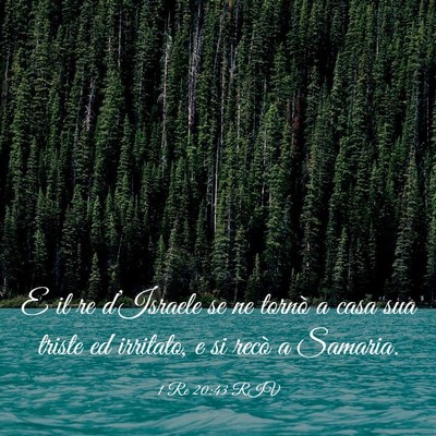 Picture 03 - 1 Re 20:43 RIV - E il re d’Israele se ne tornò a casa sua - Bible Verse Picture