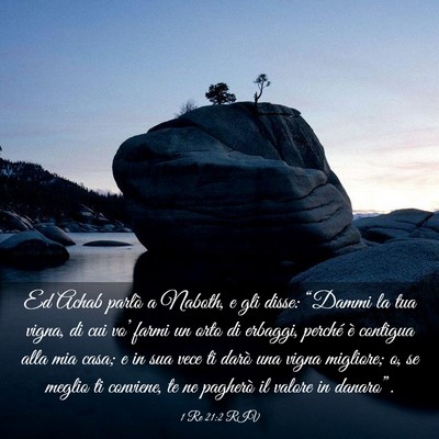 Picture 03 - 1 Re 21:2 RIV - Ed Achab parlò a Naboth, e gli disse: “Dammi - Bible Verse Picture