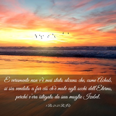 Picture 03 - 1 Re 21:25 RIV - E veramente non v’è mai stato alcuno che, come - Bible Verse Picture
