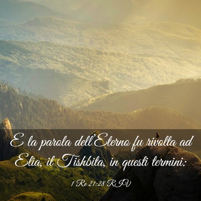 Picture 03 - 1 Re 21:28 RIV - E la parola dell’Eterno fu rivolta ad Elia, il - Bible Verse Picture
